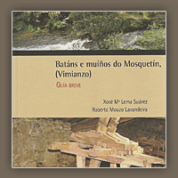 Batáns e muiños do Mosquetín (Vimianzo). Guía breve (2008)